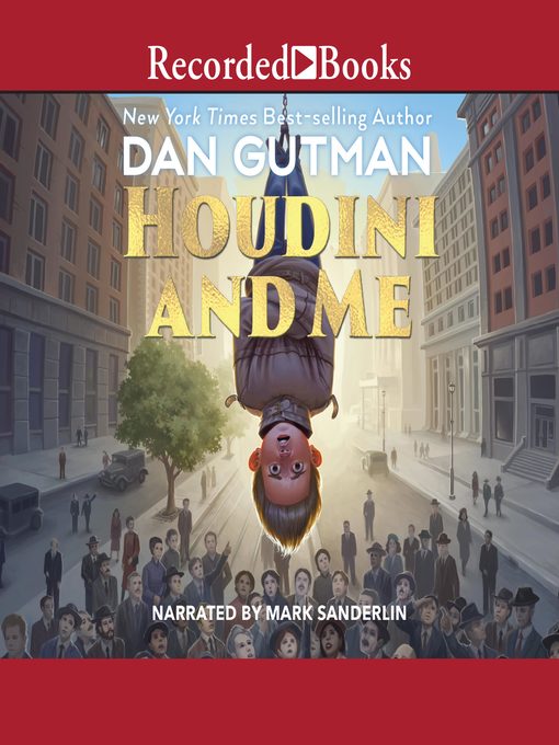 Title details for Houdini and Me by Dan Gutman - Available